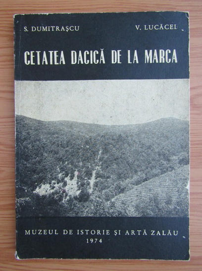 Anticariat: S. Dumitrascu - Cetatea dacica de la Marca