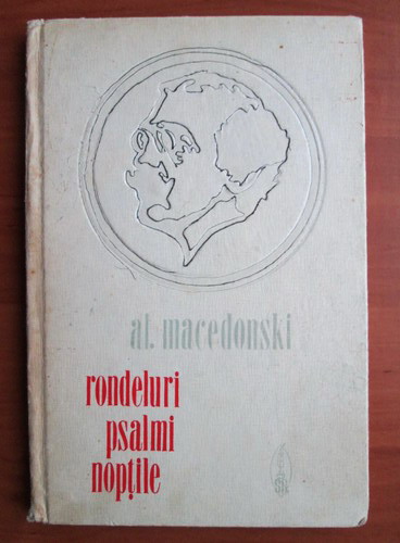 Anticariat: Al. Macedonski - Rondeluri. Psalmi. Noptile