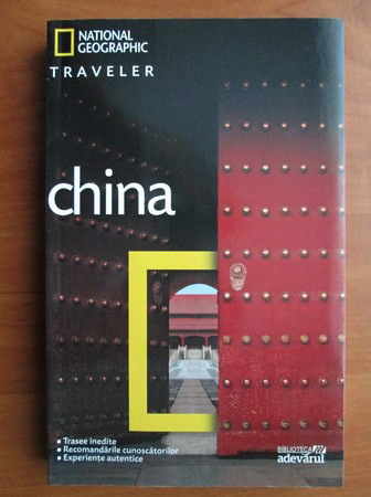 Anticariat: China (colectia National Geographic Traveler, nr. 10)