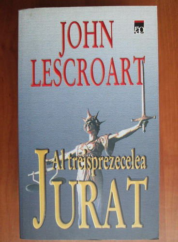 Anticariat: John Lescroart - Al treisprezecelea jurat