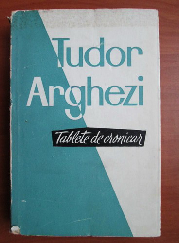 Anticariat: Tudor Arghezi - Tablete de cronicar