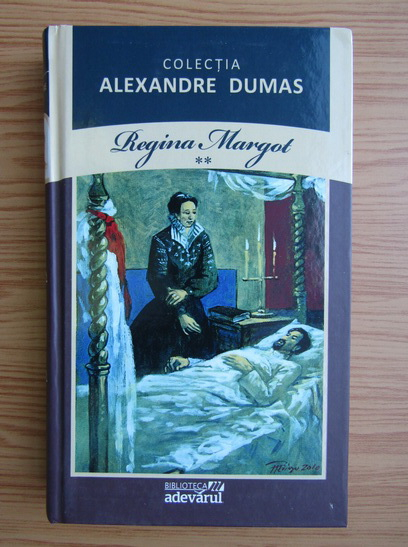 Anticariat: Alexandre Dumas - Regina Margot (volumul 2)