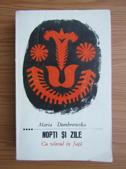 Anticariat: Maria Dombrowska - Nopti si zile, volumul 4. Cu vantul in fata