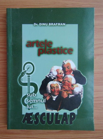 Anticariat: Dinu Brafman - Artele plastice sub semnul lui Aesculap