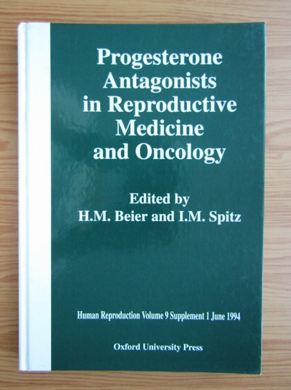 Anticariat: Progesterone antagonists in reproductive medicine and oncology