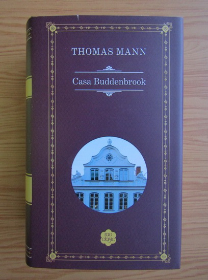 Anticariat: Thomas Mann - Casa Buddenbrook