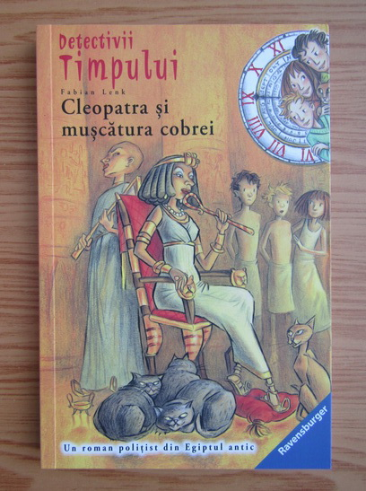 Anticariat: Fabian Lenk - Detectivii timpului, volumul 9. Cleopatra si muscatura cobrei