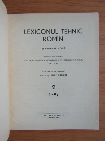 Remus Radulet - Lexiconul tehnic roman (volumul 9, H-Ky)