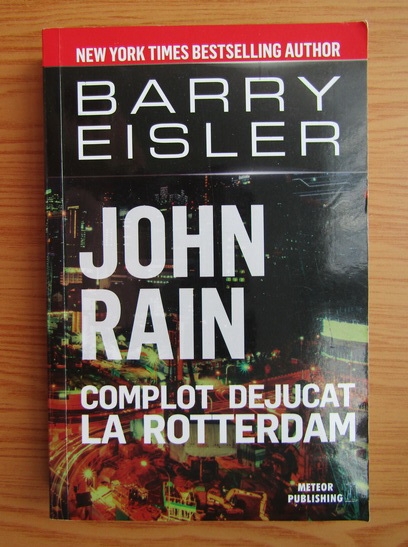 Anticariat: Barry Eisler - John Rain. Complot dejucat la Rotterdam