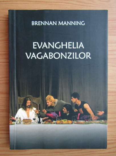 Anticariat: Brennan Manning - Evanghelia vagabonzilor