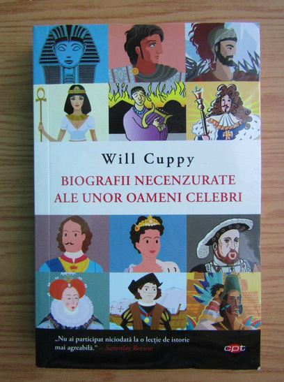 Anticariat: Will Cuppy - Biografii necenzurate ale unor oameni celebri