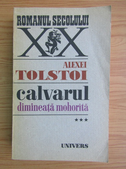Anticariat: Alexei Tolstoi - Calvarul, volumul 3. Dimineata mohorata