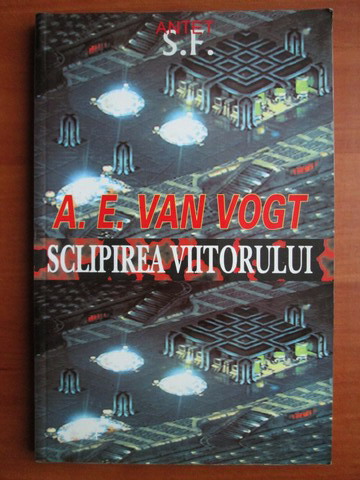 Anticariat: A. E. Van Vogt - Sclipirea viitorului
