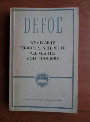 Anticariat: Daniel Defoe - Intamplarile fericite si nefericite ale vestitei Moll Flanders