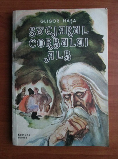 Anticariat: Glicor Hasa - Stejarul corbului alb