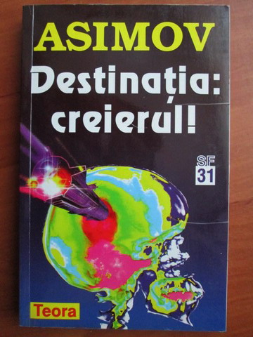 Anticariat: Isaac Asimov - Destinatia: creierul!