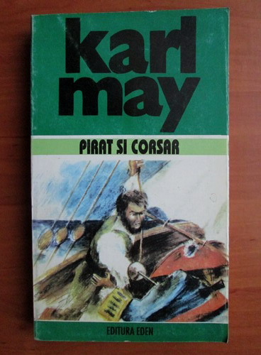 Anticariat: Karl May - Opere, volumul 17. Pirat si corsar