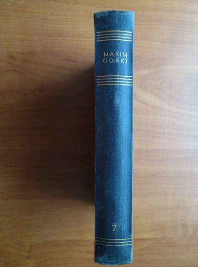 M. Gorki - Opere (volumul 7)
