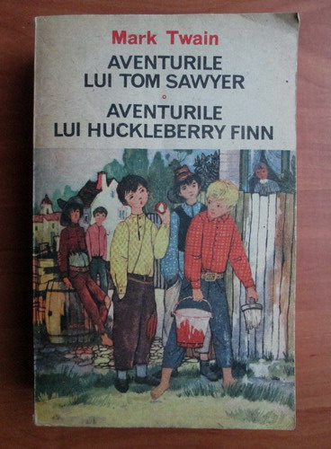 Anticariat: Mark Twain - Aventurile lui Tom Sawyer. Aventurile lui Huckleberry Finn