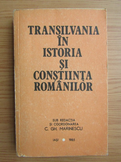 Anticariat: C. Gh. Marinescu - Transilvania in istoria si constiinta romanilor