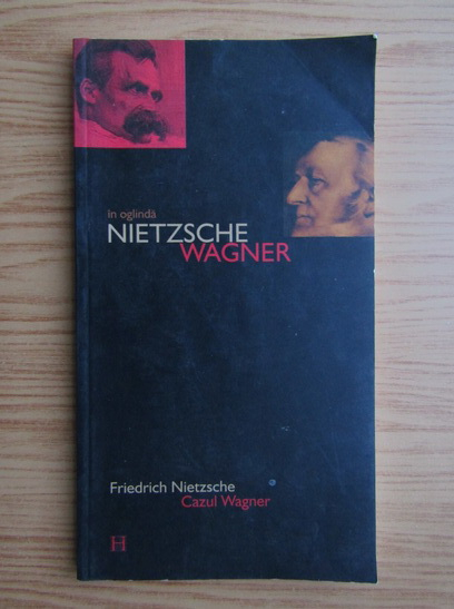 Anticariat: Friedrich Nietzsche - Cazul Wagner