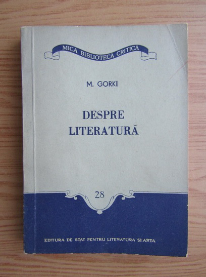 Anticariat: Maxim Gorki - Despre literatura
