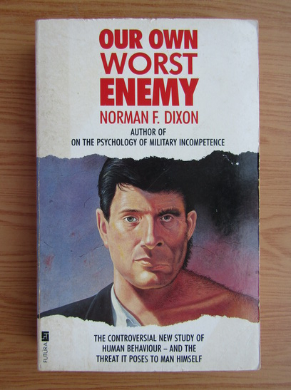 Anticariat: Norman F. Dixon - Our own worst enemy