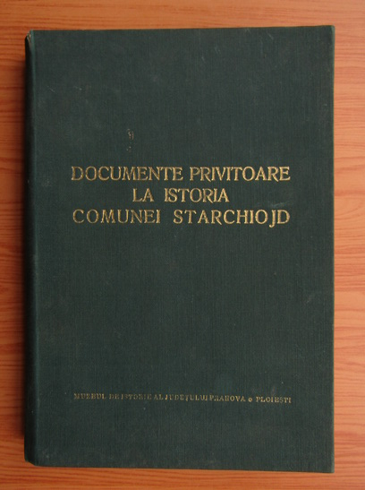 Anticariat: N. Simache - Documente privitoare la istoria comunei Starchiodj