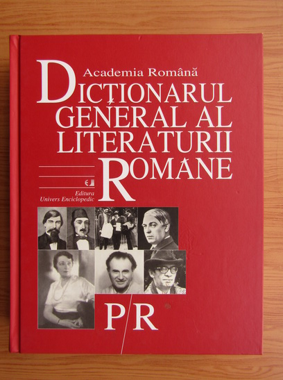 Anticariat: Academia Romana. Dictionarul general al literaturii romane. P-R (volumul 5)