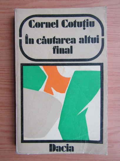 Anticariat: Cornel Cotutiu - In cautarea altui final