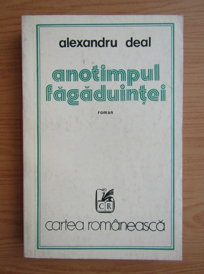 Anticariat: Alexandru Deal - Anotimpul fagaduintei