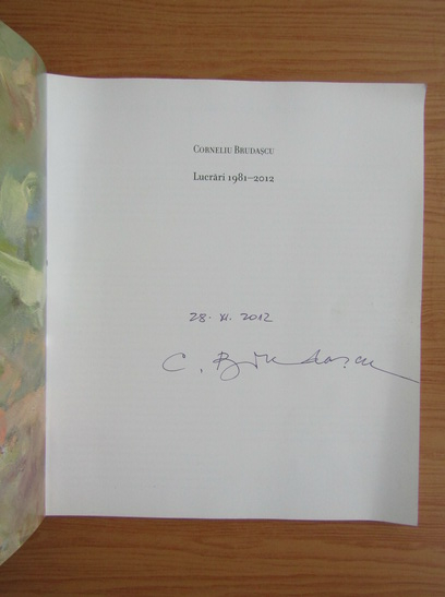 Anticariat: Corneliu Brudascu - Lucrari 1981-2012 (cu autograful autorului)