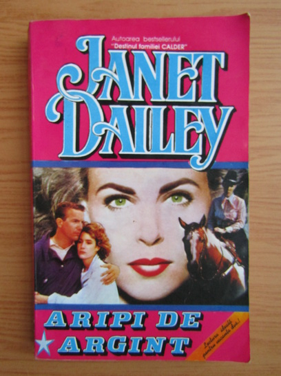 Anticariat: Janet Dailey - Aripi de argint (volumul 1)
