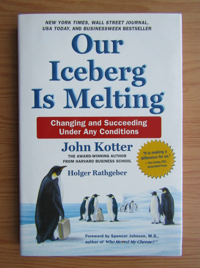 Anticariat: John Kotter - Our iceberg is melting