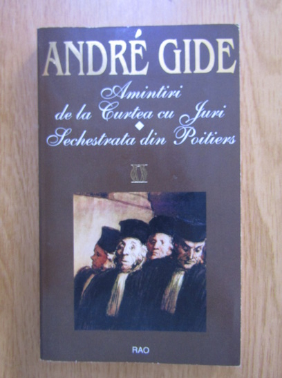 Anticariat: Andre Gide - Amintiri de la Curtea cu Juri. Sechestrata din Poitiers (editura Rao, 1997)