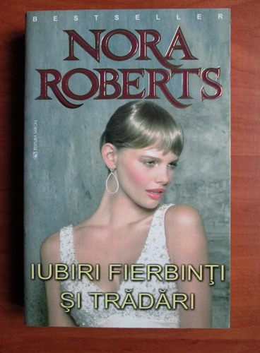 Anticariat: Nora Roberts - Iubiri fierbinti si tradari