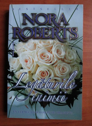 Anticariat: Nora Roberts - Legaturile inimii
