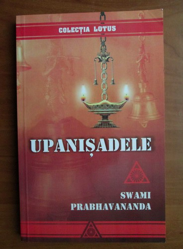 ring volume Complain Swami Prabhavananda - Upanisadele - Cumpără