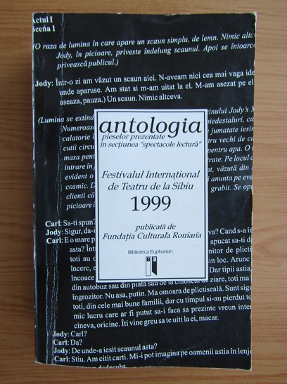 Anticariat: Antologia pieselor prezentate in sectiunea Spectacole-Teatru Festivalul International de Teatru de la Sibiu, 1999