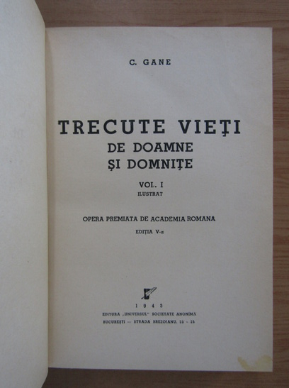 C. Gane - Trecute vieti de doamne si domnite (volumul 1, 1943)