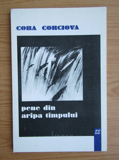 Anticariat: Cora Corciova - Pene din aripa timpului