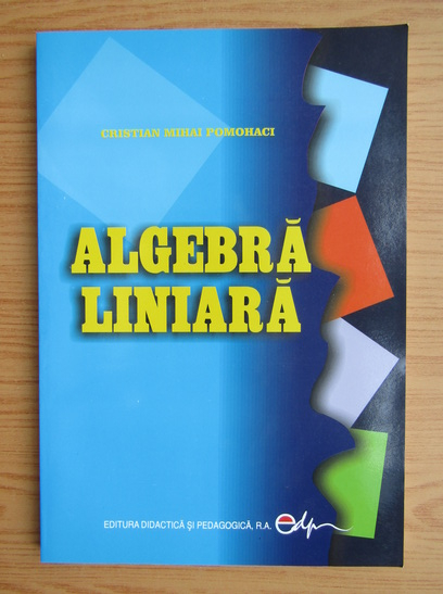 Reliable tactics frost Cristian Mihai Pomohaci - Algebra liniara - Cumpără
