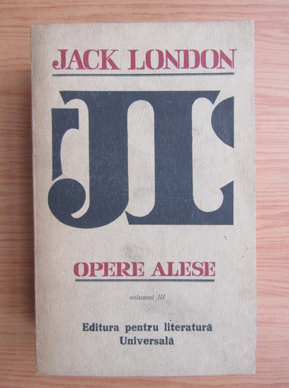 Anticariat: Jack London - Opere alese (volumul 3)