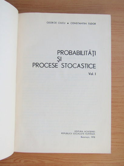 George Ciucu - Probabilitati si procese stocastice (volumul 1)