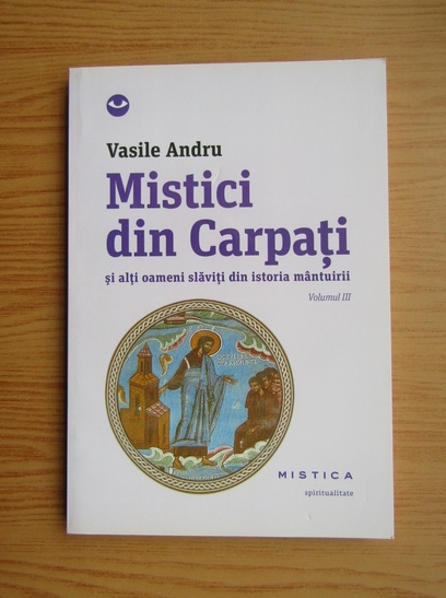 Anticariat: Vasile Andru - Mistici din Carpati (volumul 3)