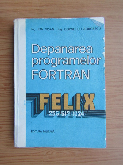 Anticariat: Corneliu Georgescu - Depanarea programelor Fortran