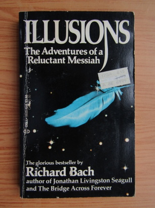 Anticariat: Richard Bach - Illusions. The adventures of a reluctant messiah