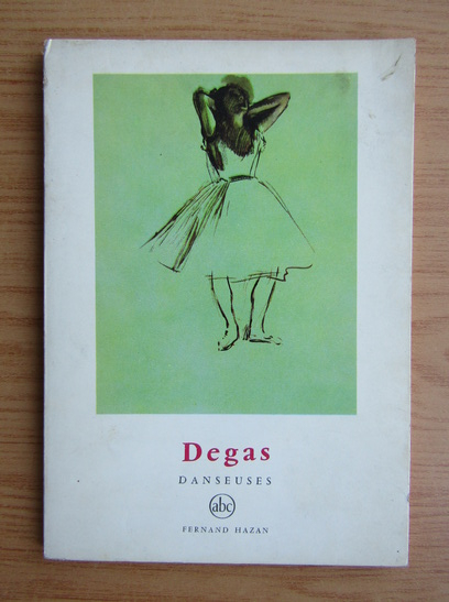 Anticariat: Claude Roger Marx - Degas danseuses