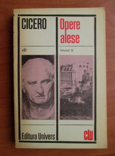 Anticariat: Cicero - Opere alese (volumul 3)