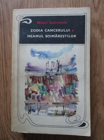Anticariat: Mihail Sadoveanu - Zodia cancerului. Neamul soimarestilor